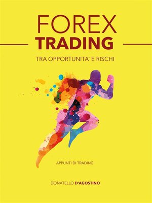 cover image of Forex trading tra opportunità e rischi